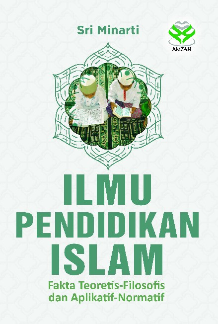 Ilmu Pendidikan Islam: Fakta Teoretis-Filosofis dan Aplikatif-Normatif